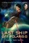 [Central Galactic Concordance 0.50] • Last Ship Off Polaris-G